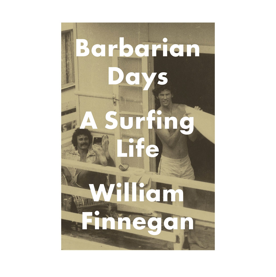 Barbarian Days - - 8 Surfing Books worth buying